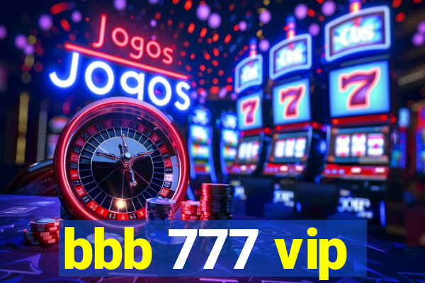 bbb 777 vip